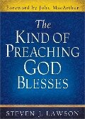 The Kind of Preaching God Blesses - Steven J Lawson