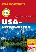 USA-Nordwesten - Reiseführer von Iwanowski - Margit Brinke, Peter Kränzle