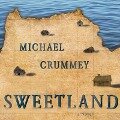 Sweetland Lib/E - Michael Crummey