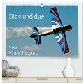 Dies und das vom Modellflugplatz (hochwertiger Premium Wandkalender 2024 DIN A2 quer), Kunstdruck in Hochglanz - Bernd Selig