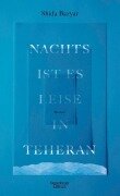 Nachts ist es leise in Teheran - Shida Bazyar
