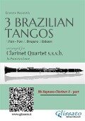 Bb Clarinet 3: Three Brazilian Tangos for Clarinet Quartet - Ernesto Nazareth, a cura di Francesco Leone
