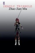 Cover-Bild zum Titel 'Deadly Triangle' von 'Jian Mu Zhao'