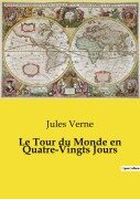 Cover-Bild zum Titel 'Le Tour du Monde en Quatre-Vingts Jours' von 'Jules Verne'