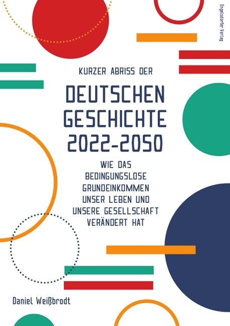 Kurzer Abriss der deutschen Geschichte 2022-2050 - Daniel Weißbrodt
