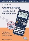 CASIO fx-9750 GII von der Sek I bis zum Abitur - Helmut Gruber, Robert Neumann