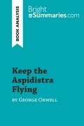Cover-Bild zum Titel 'Keep the Aspidistra Flying by George Orwell (Book Analysis)' von 'Bright Summaries'