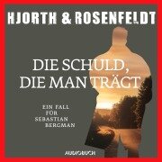 Cover-Bild zum Titel 'Die Schuld, die man trägt' von 'Michael Hjorth, Hans Rosenfeldt'