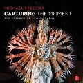 Capturing the Moment - Michael Freeman