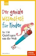 Cover-Bild zum Titel 'Der geniale Wissenstest für Kinder' von 'Antonia Bauer'