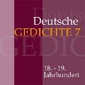 Deutsche Gedichte 7: 18. - 19. Jahrhundert - Various Artists