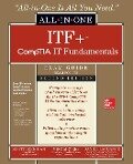 ITF+ CompTIA IT Fundamentals All-in-One Exam Guide, Second Edition (Exam FC0-U61) - Daniel Lachance, Mike Meyers, Scott Jernigan