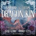 Dragon Kin Lib/E: Sapphire & Lotus - Audrey Faye, Shae Geary