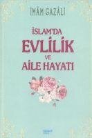Islam'da Evlilik ve Aile Hayati - Imam-I Gazali