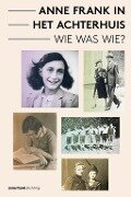 Anne Frank in het Achterhuis - Wie was Wie? - Aukje Vergeest