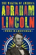 Abraham Lincoln: The Making of America #3 - Teri Kanefield