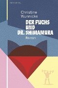 Der Fuchs und Dr. Shimamura - Christine Wunnicke