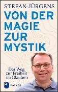 Von der Magie zur Mystik - Stefan Jürgens