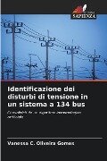 Identificazione dei disturbi di tensione in un sistema a 134 bus - Vanessa C. Oliveira Gomes