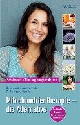 Mitochondrientherapie - die Alternative - sc. Bodo Kuklinski, Anja Schemionek