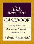 The Body Remembers Casebook - Babette Rothschild