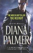 The Morcai Battalion: The Recruit - Diana Palmer