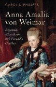 Cover-Bild zum Titel 'Anna Amalia von Weimar' von 'Carolin Philipps'