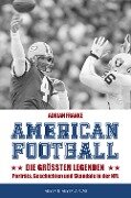 Cover-Bild zum Titel 'American Football: Die größten Legenden' von 'Adrian Franke'