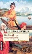 Die Gauklerin von Buchhorn - Birgit Erwin, Ulrich Buchhorn