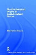The Psychological Origins of Institutionalized Torture - Mika Haritos-Fatouros