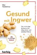 Gesund mit Ingwer - Ellen Heidböhmer
