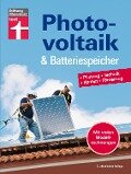 Photovoltaik & Batteriespeicher - Energieversorgung mit erneuerbarer Energie - eigene Stromerzeugung und -nutzung - Wolfgang Schröder