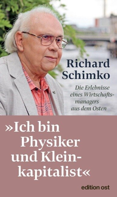 'Ich bin Physiker und Kleinkapitalist' - Richard Schimko