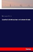 Goethe's Briefwechsel mit einem Kinde - Bettina Von Arnim