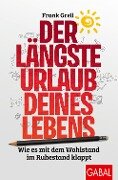 Der längste Urlaub deines Lebens - Frank Grell