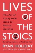 Cover-Bild zum Titel 'Lives of the Stoics' von 'Ryan Holiday, Stephen Hanselman'
