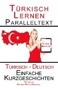 Cover-Bild zum Titel 'Türkisch Lernen - Paralleltext - Einfache Kurzgeschichten (Türkisch - Deutsch) Bilingual - Doppeltext (Türkisch Lernen mit Paralleltext, #1)' von 'Polyglot Planet Publishing'