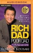Rich Dad Poor Dad: 20th Anniversary Edition: What the Rich Teach Their Kids about Money That the Poor and Middle Class Do Not! - Robert T. Kiyosaki