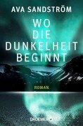 Wo die Dunkelheit beginnt - Ava Sandström