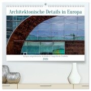 Architektonische Details aus Europa (hochwertiger Premium Wandkalender 2026 DIN A2 quer), Kunstdruck in Hochglanz - Berwick Fotografie