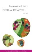 Der halbe Apfel - Marie-Alice Schultz