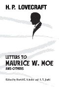 Letters to Maurice W. Moe and Others - H. P. Lovecraft