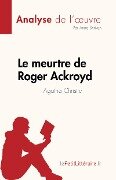 Le meurtre de Roger Ackroyd de Agatha Christie (Analyse de l'oeuvre) - Anna Scriven