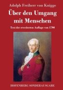 Cover-Bild zum Titel 'Über den Umgang mit Menschen' von 'Adolph Freiherr Von Knigge'
