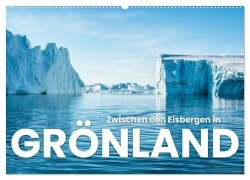 Zwischen den Eisbergen in Grönland (Wandkalender 2026 DIN A2 quer), CALVENDO Monatskalender - Happy Monkey