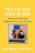 Pop Culture Goes to War - Geoff Martin, Erin Steuter