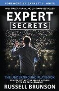 Expert Secrets: The Underground Playbook for Converting Your Online Visitors Into Lifelong Customers - Russell Brunson
