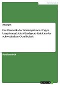 Die Thematik der Emanzipation in Pippi Langstrumpf. Astrid Lindgrens Kritik an der schwedischen Gesellschaft - Anonymous