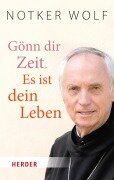 Cover-Bild zum Titel 'Gönn dir Zeit. Es ist dein Leben' von 'Notker Wolf'