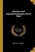 Märchen Und Jugenderinnerungen, Erster Theil - Ernst Moritz Arndt